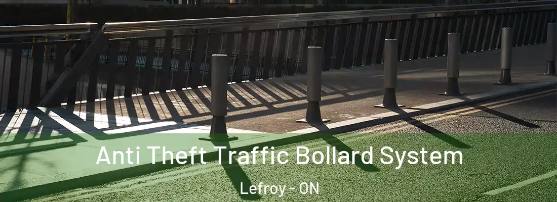  Anti Theft Traffic Bollard System Lefroy - ON