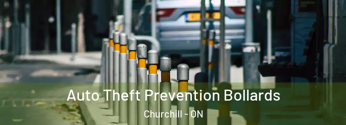  Auto Theft Prevention Bollards Churchill - ON