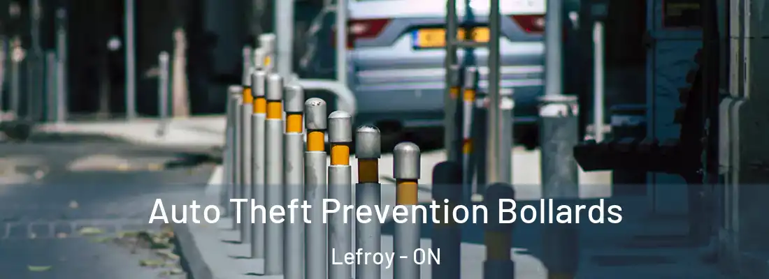  Auto Theft Prevention Bollards Lefroy - ON