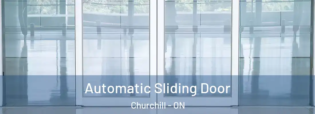  Automatic Sliding Door Churchill - ON