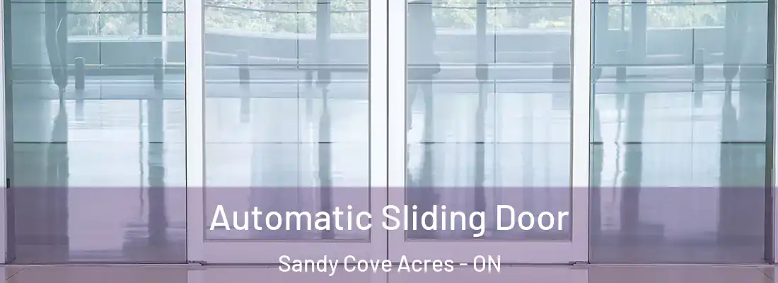  Automatic Sliding Door Sandy Cove Acres - ON
