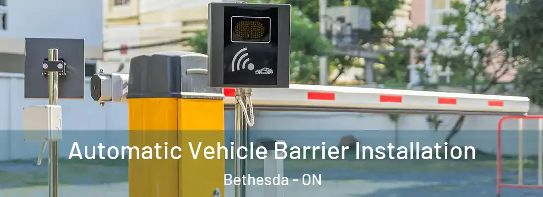  Automatic Vehicle Barrier Installation Bethesda - ON