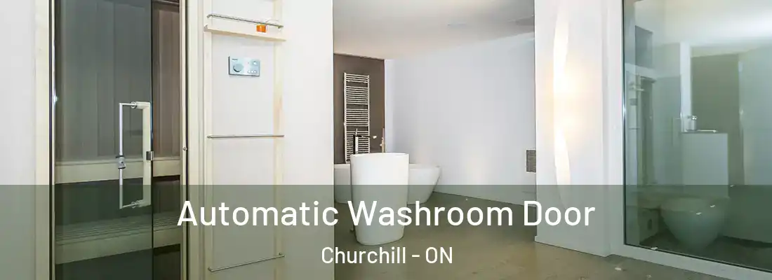  Automatic Washroom Door Churchill - ON