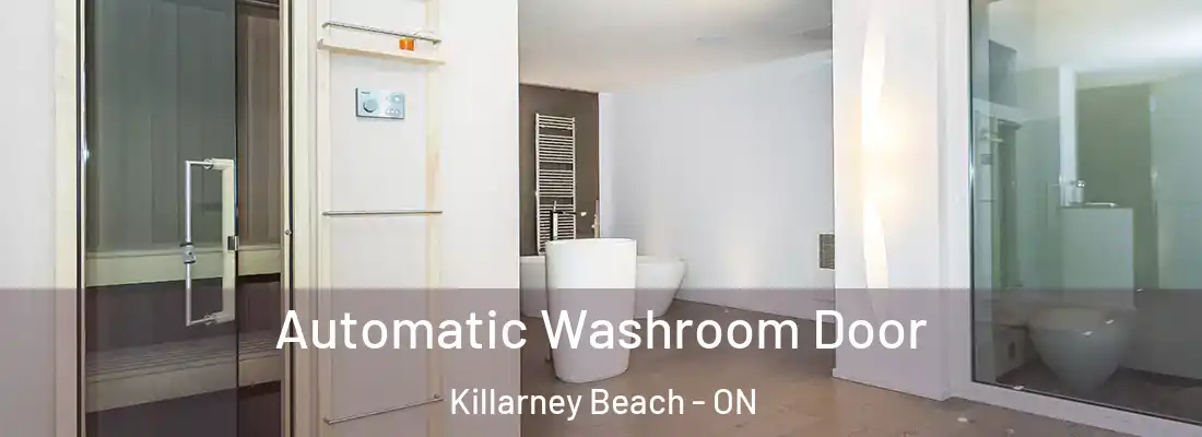  Automatic Washroom Door Killarney Beach - ON