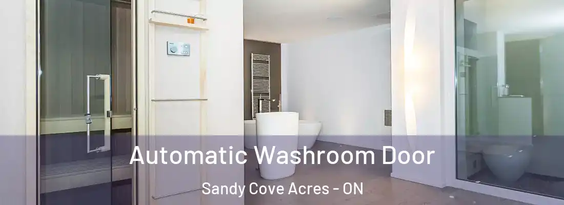  Automatic Washroom Door Sandy Cove Acres - ON