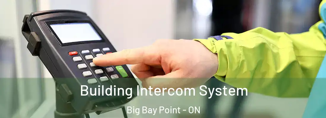  Building Intercom System Big Bay Point - ON