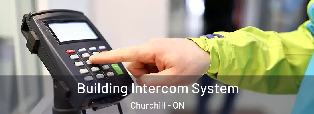  Building Intercom System Churchill - ON