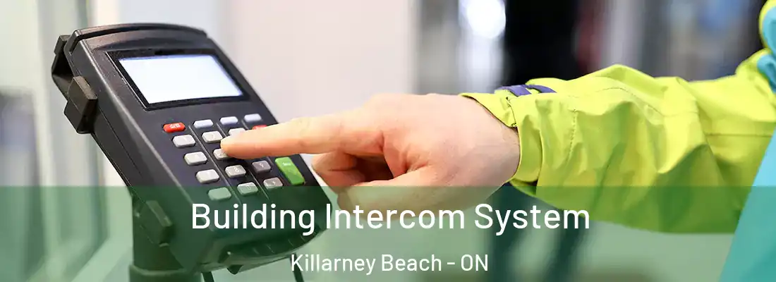  Building Intercom System Killarney Beach - ON