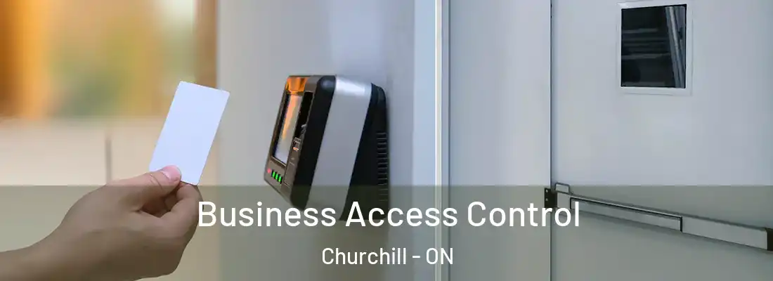  Business Access Control Churchill - ON