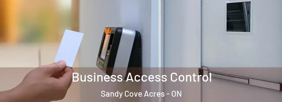  Business Access Control Sandy Cove Acres - ON