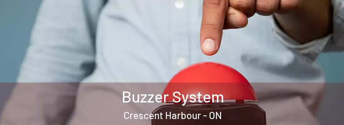  Buzzer System Crescent Harbour - ON