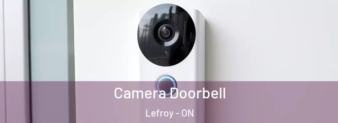  Camera Doorbell Lefroy - ON