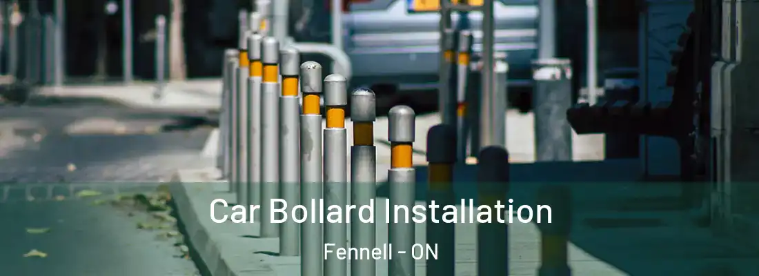  Car Bollard Installation Fennell - ON