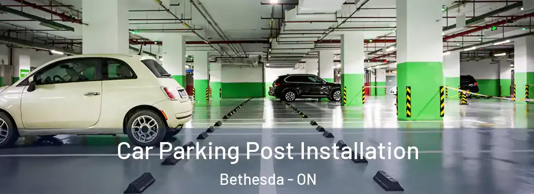  Car Parking Post Installation Bethesda - ON