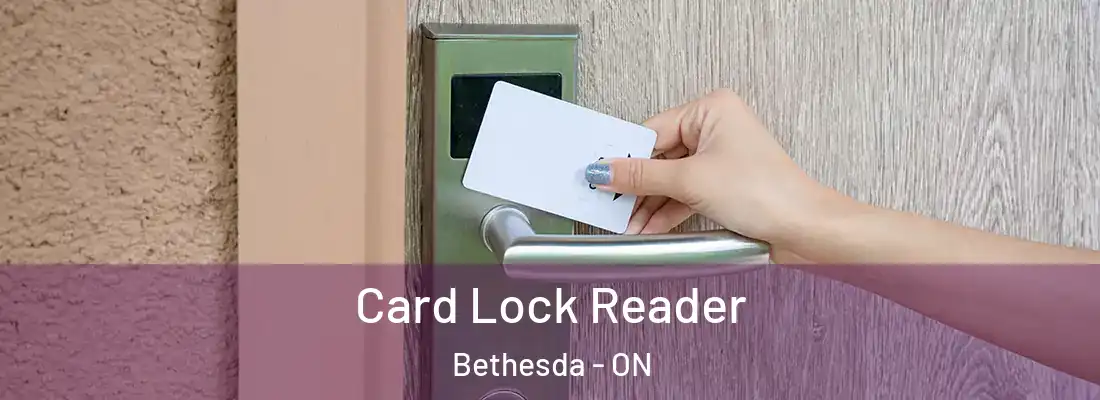  Card Lock Reader Bethesda - ON