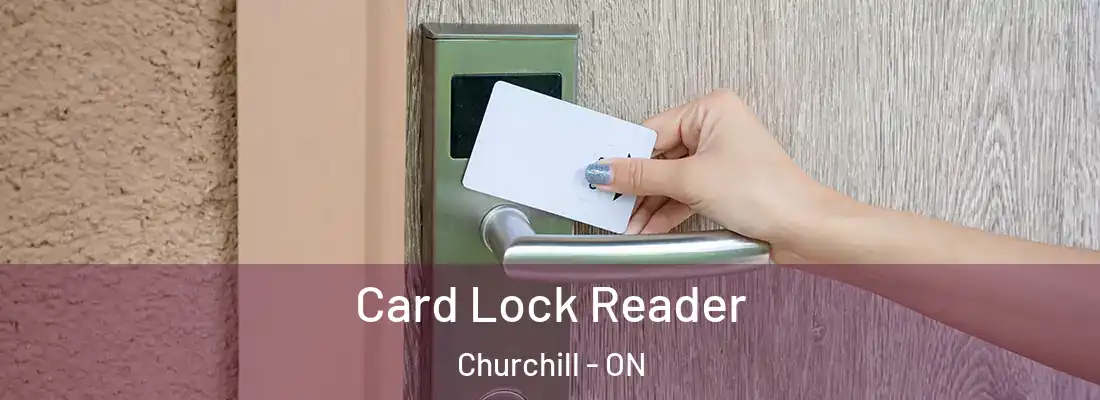  Card Lock Reader Churchill - ON