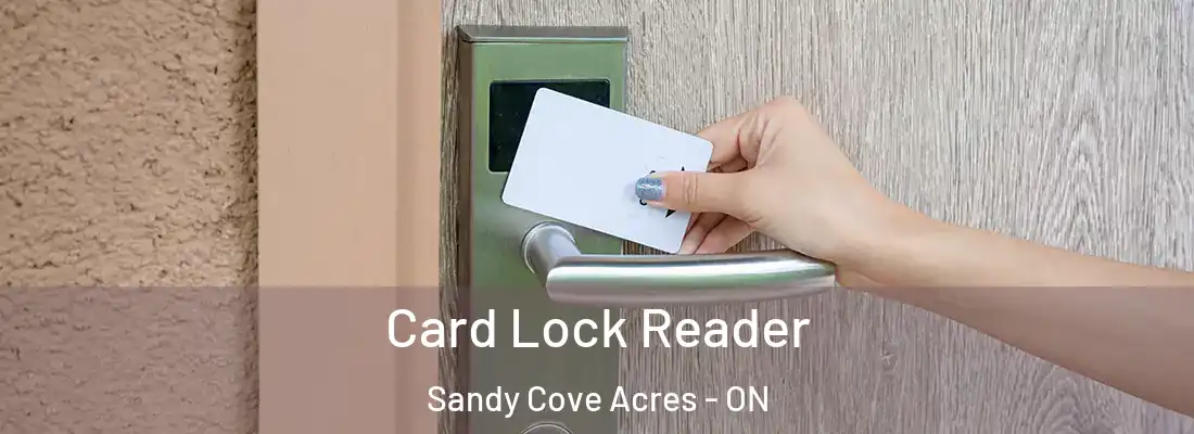  Card Lock Reader Sandy Cove Acres - ON