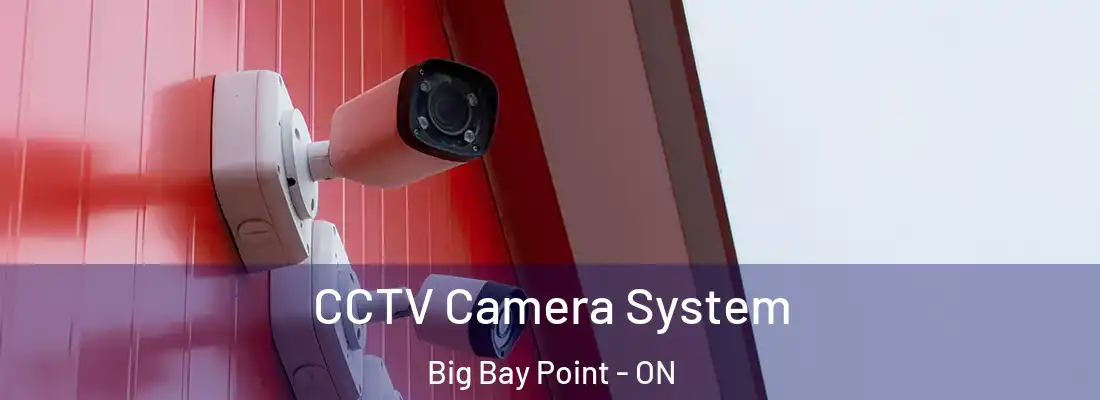  CCTV Camera System Big Bay Point - ON