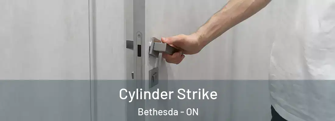  Cylinder Strike Bethesda - ON