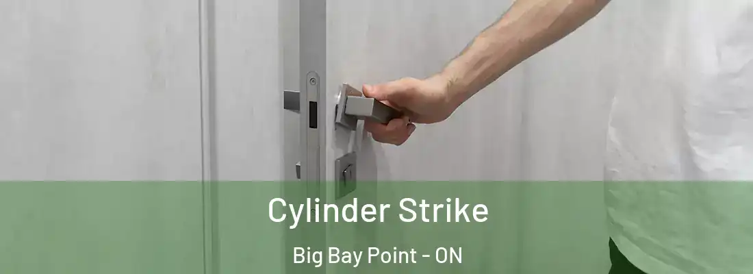  Cylinder Strike Big Bay Point - ON