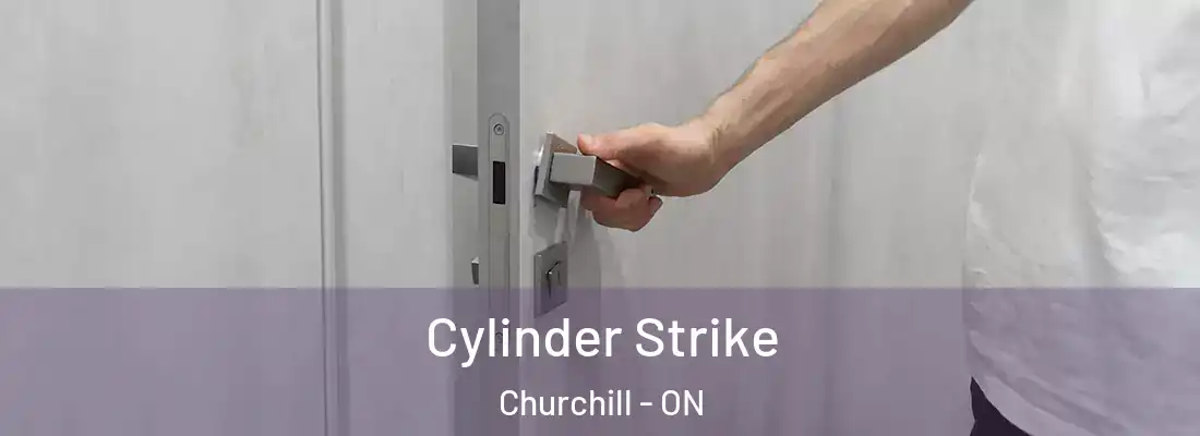  Cylinder Strike Churchill - ON