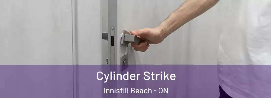  Cylinder Strike Innisfill Beach - ON