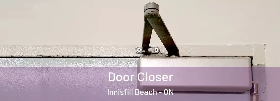  Door Closer Innisfill Beach - ON