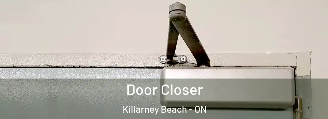  Door Closer Killarney Beach - ON
