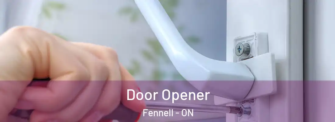  Door Opener Fennell - ON