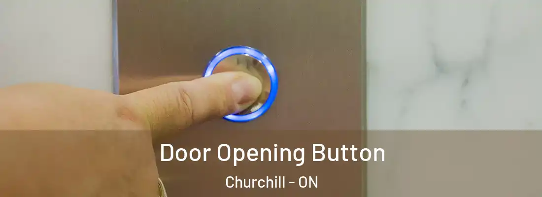  Door Opening Button Churchill - ON