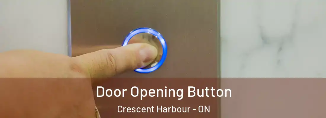  Door Opening Button Crescent Harbour - ON