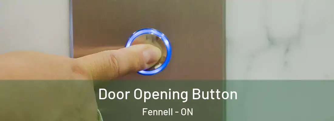  Door Opening Button Fennell - ON