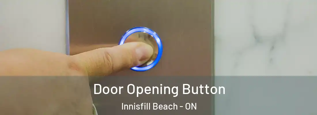  Door Opening Button Innisfill Beach - ON