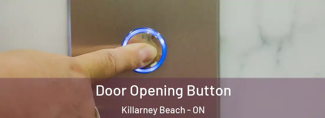  Door Opening Button Killarney Beach - ON