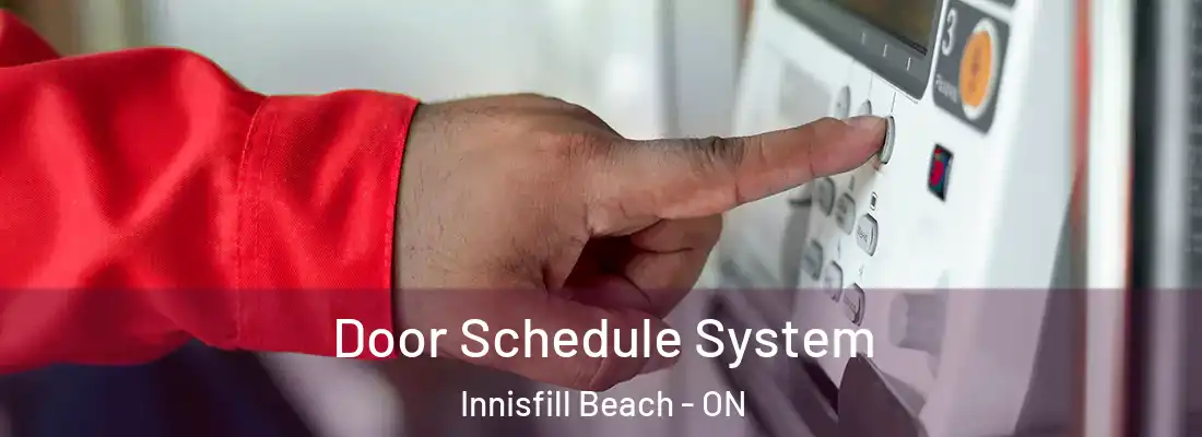  Door Schedule System Innisfill Beach - ON