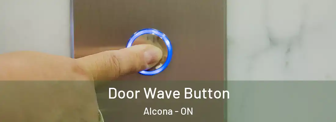  Door Wave Button Alcona - ON