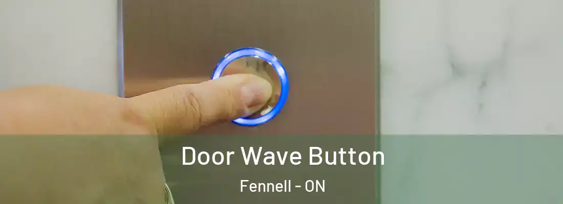  Door Wave Button Fennell - ON
