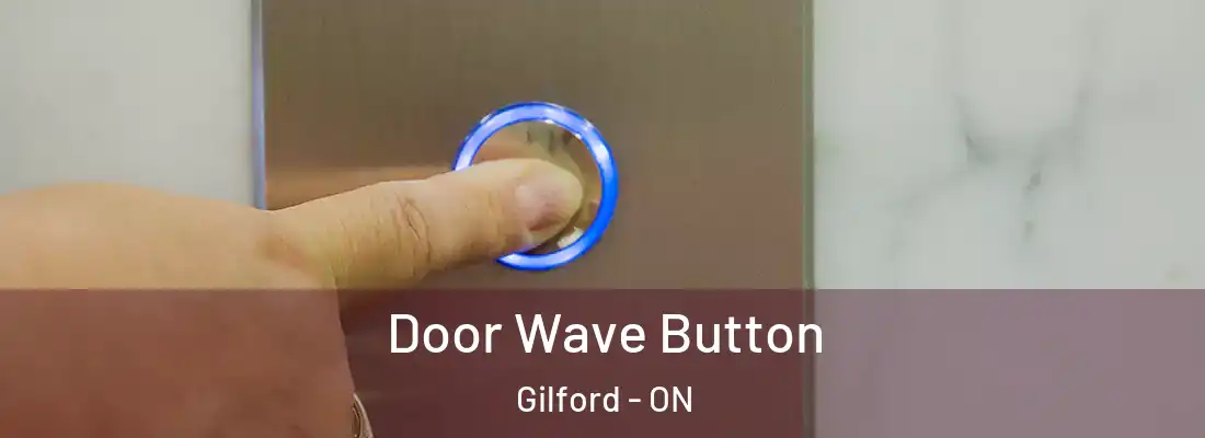  Door Wave Button Gilford - ON