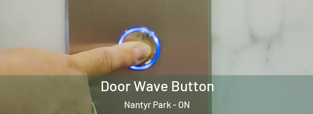  Door Wave Button Nantyr Park - ON