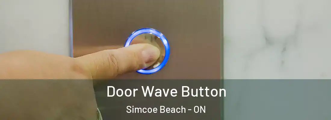  Door Wave Button Simcoe Beach - ON