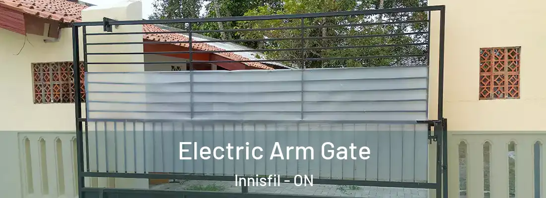  Electric Arm Gate Innisfil - ON