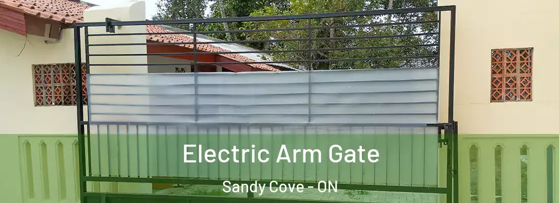 Electric Arm Gate Sandy Cove - ON