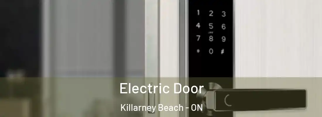  Electric Door Killarney Beach - ON