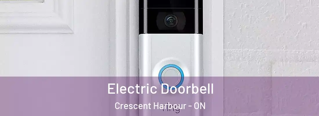  Electric Doorbell Crescent Harbour - ON