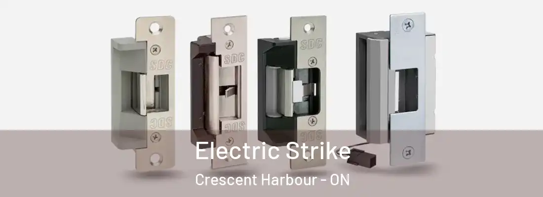  Electric Strike Crescent Harbour - ON