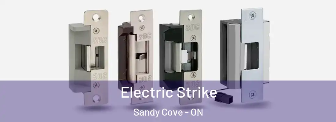  Electric Strike Sandy Cove - ON
