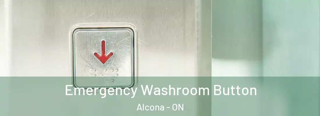  Emergency Washroom Button Alcona - ON