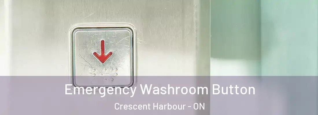  Emergency Washroom Button Crescent Harbour - ON