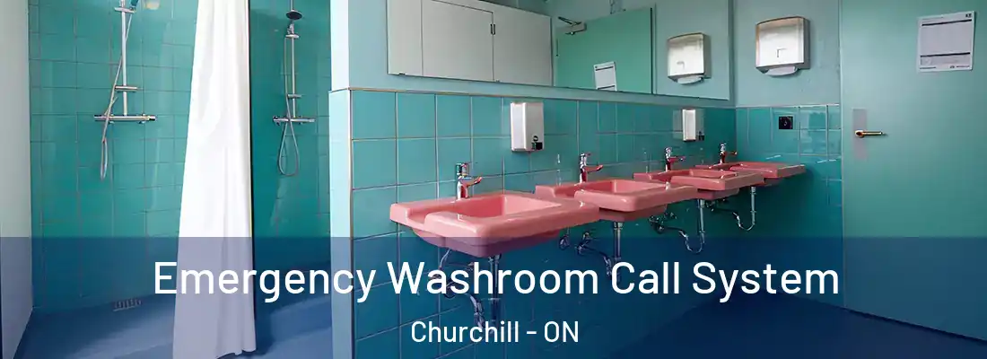  Emergency Washroom Call System Churchill - ON