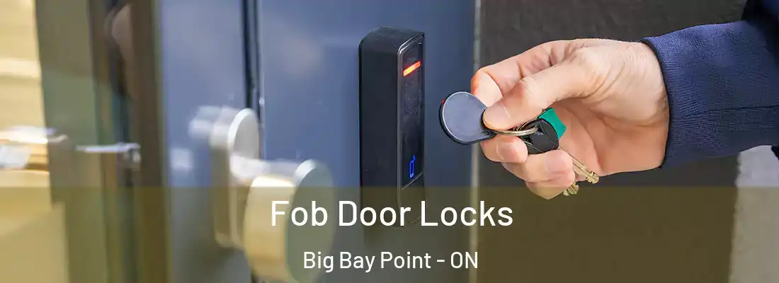  Fob Door Locks Big Bay Point - ON